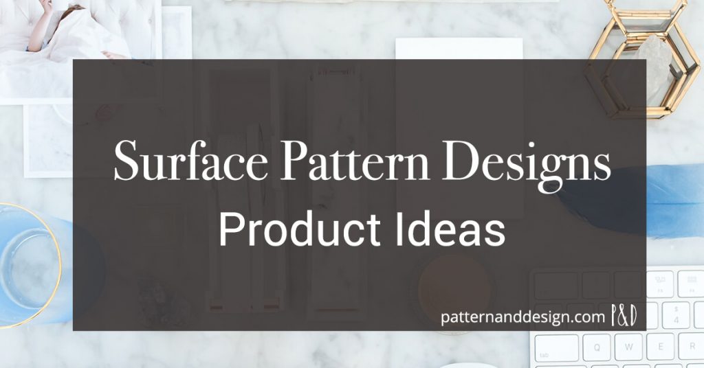 Surface Pattern design product ideas
