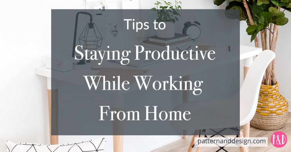 tips to staying productive while working from home in your surface pattern design business