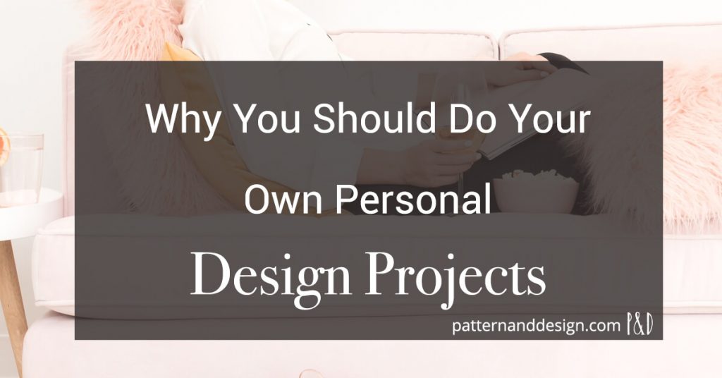 why you should do your own personal design projects