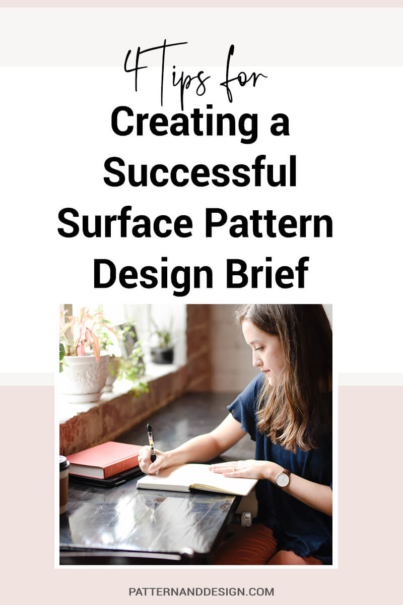 Here are 4 quick tips that will show you how to write a successful design brief for your textile design or surface pattern design business. You can use these ideas to create a template that you can use when discussing your creative projects with your clients. #brief #patterndesign #designprocess #designtips