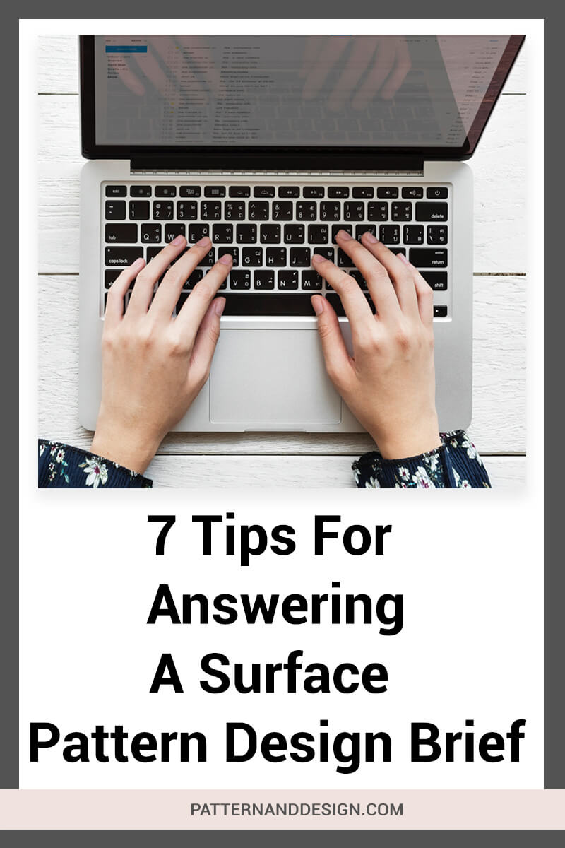 Here are 7 tips and ideas that will help you when answering a design brief for your textile design or surface pattern design business. Knowing how to write create a design brief template will help you speed up your design process. #brief #patterndesign #designprocess #designtips