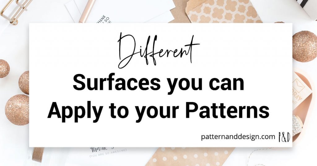 Different surfaces you can apply your surface pattern designs to title